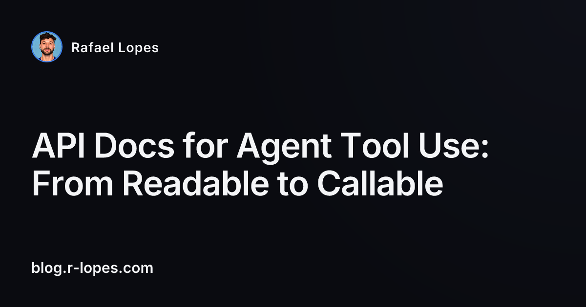 API Docs for Agent Tool Use: From Readable to Callable