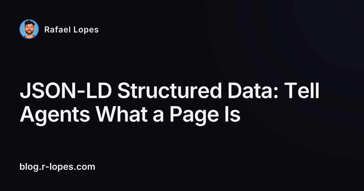 JSON-LD Structured Data: Tell Agents What a Page Is