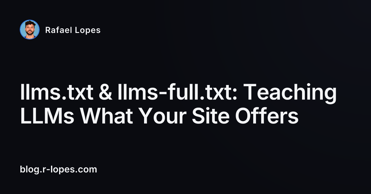 llms.txt & llms-full.txt: Teaching LLMs What Your Site Offers